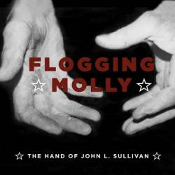 Flogging Molly : The Hand of John L. Sullivan